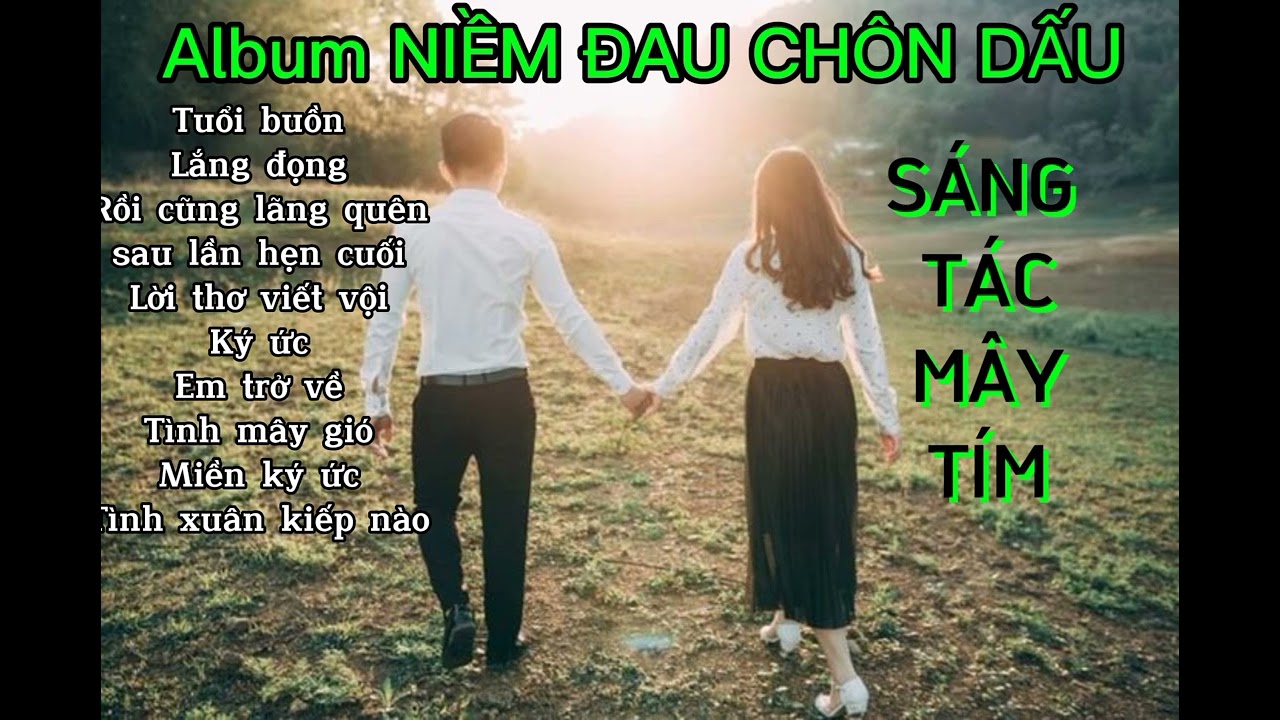 Album NIỀM ĐAU CHÔN DẤU với 10 ca Khúc chọn lọc được thực hiện bởi Mây Tím 