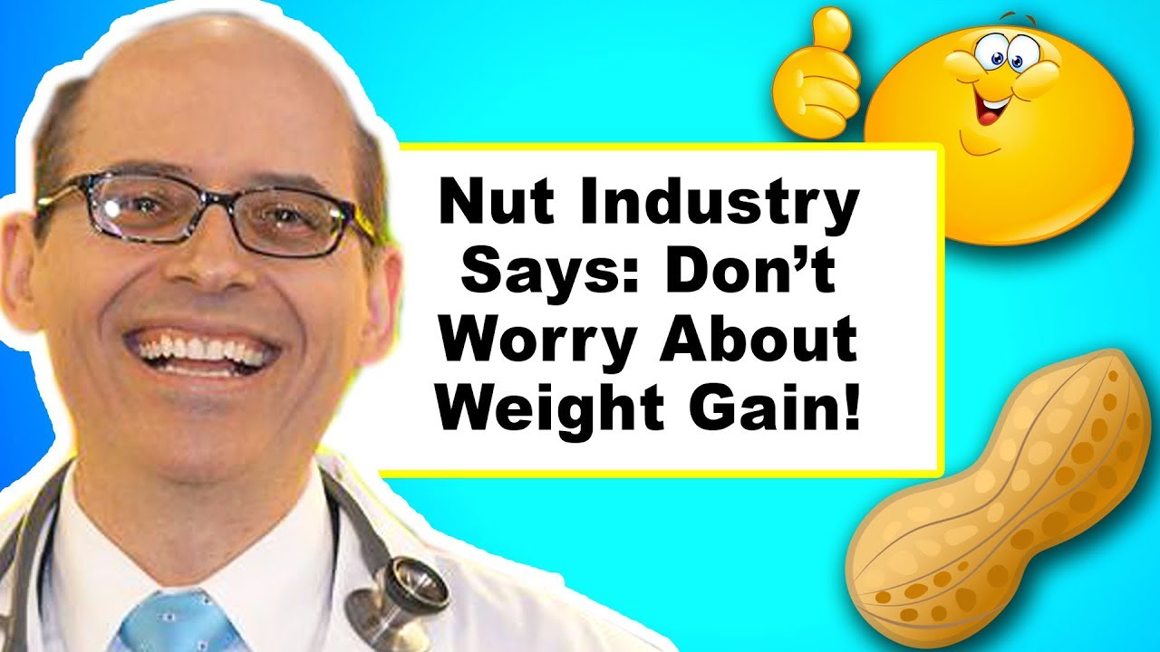 Nuts Cause Weight Gain (Part 5 of Nuts)