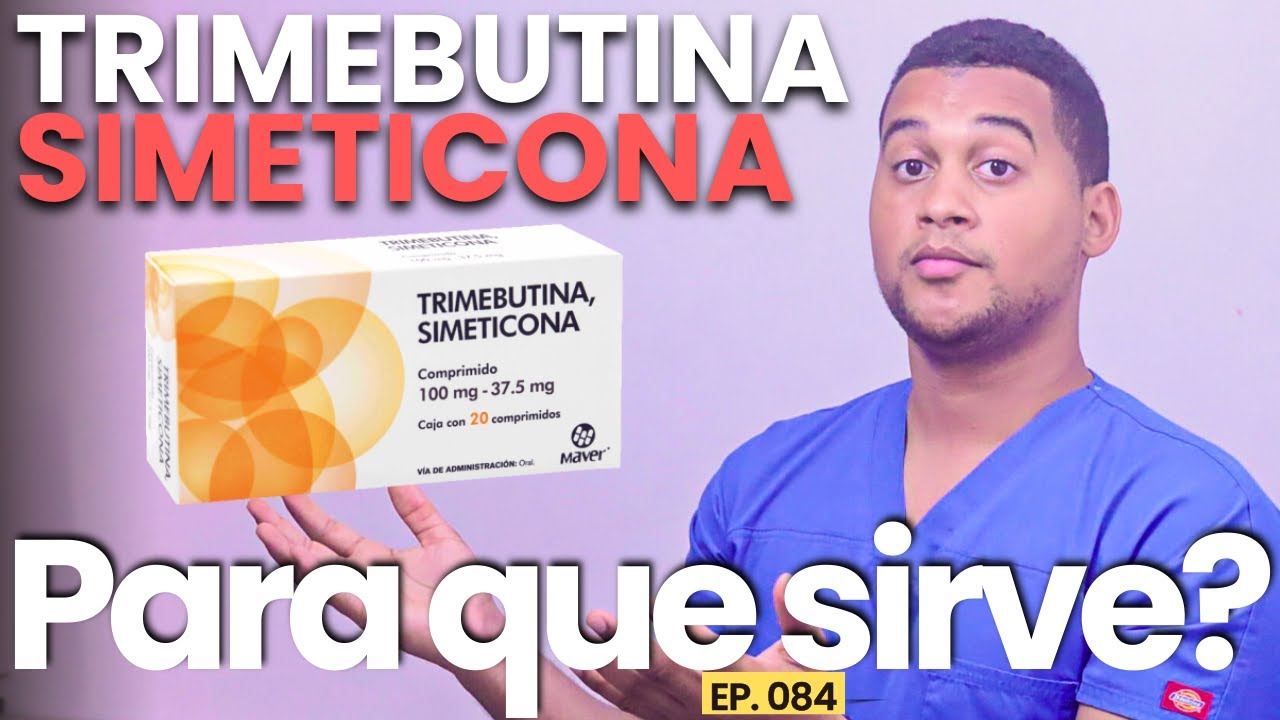 TRIMEBUTINA SIMETICONA PARA QUE SIRVE | 5 COSAS