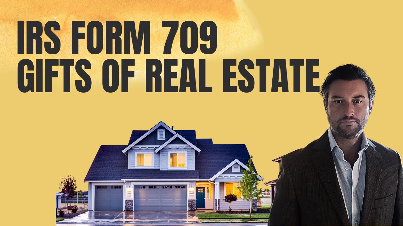 IRS Form 709 (Gift Tax Return) Real Estate Property Gifts to Family - Step-by-Step Example