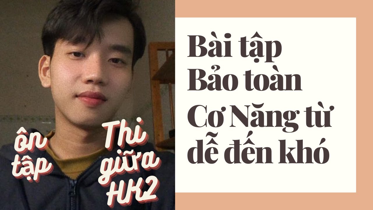 Full bài tập Động Năng, Thế Năng, Bảo Toàn Cơ Năng | Ôn thi HK2 - Vật Lý 10