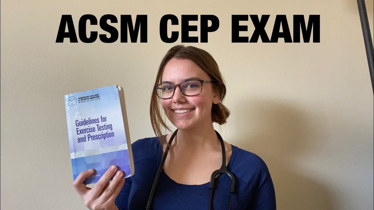 PASSING THE ACSM CEP EXAM