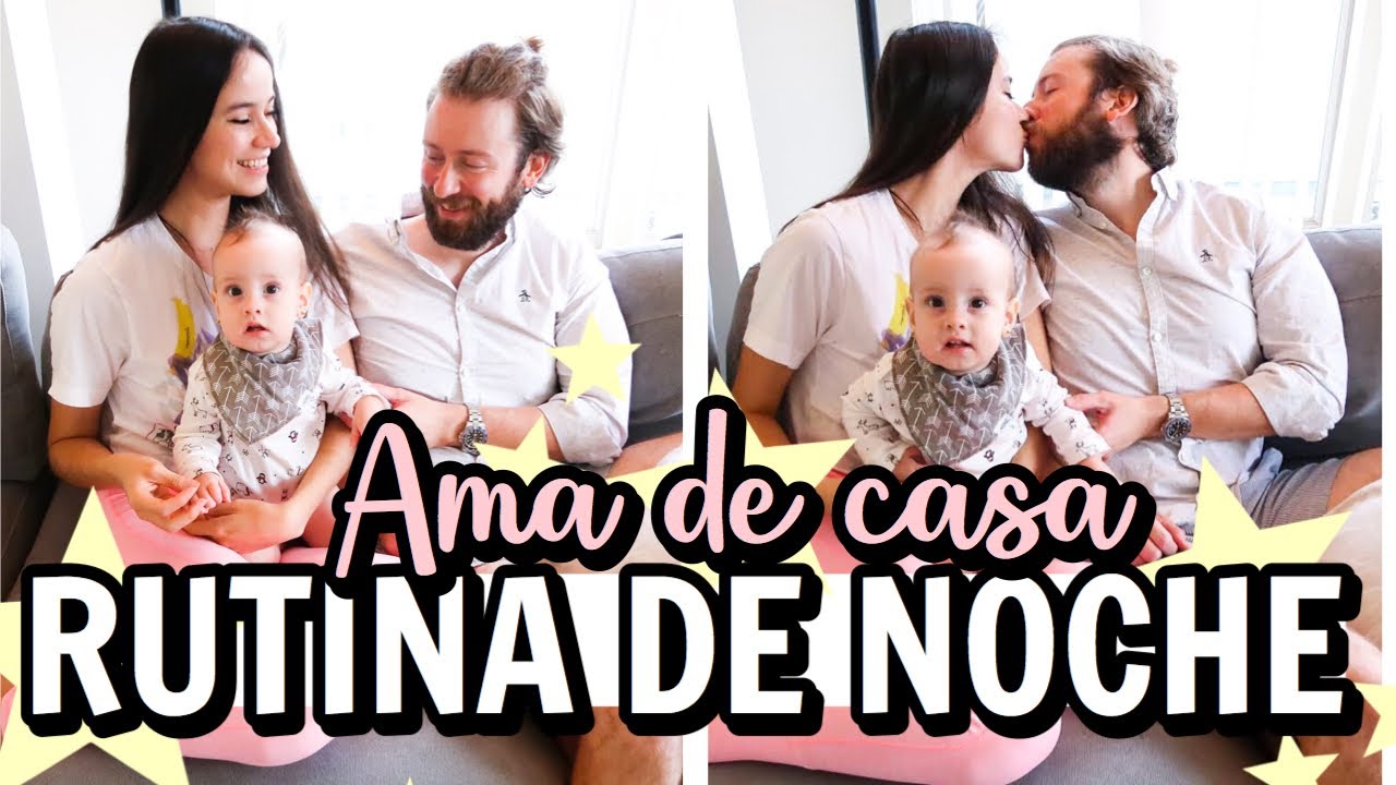 AMA DE CASA: RUTINA DE NOCHE | PAPÁS Y BEBÉ | FAMILIA DE 3 | limpia conmigo| ALEJANDRA C MALDONADO