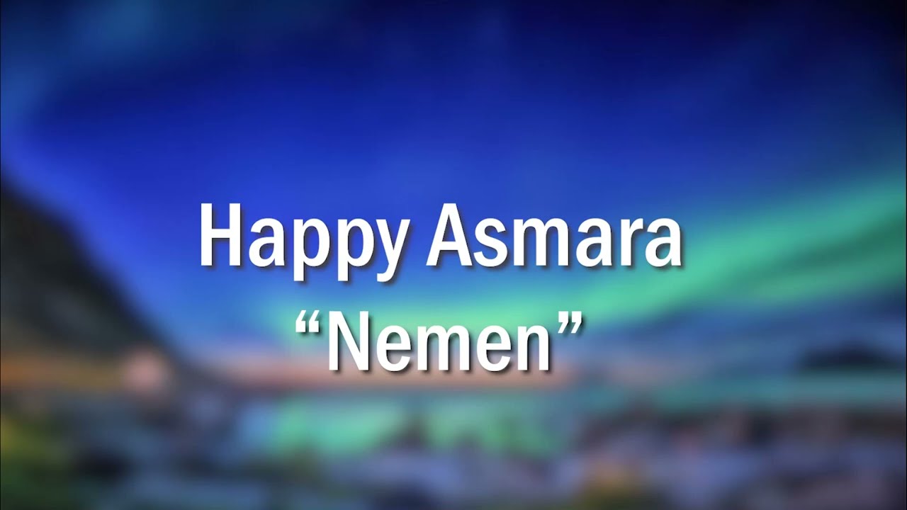 NEMEN - HAPPY AMSARA (LIRIK VIDEO)
