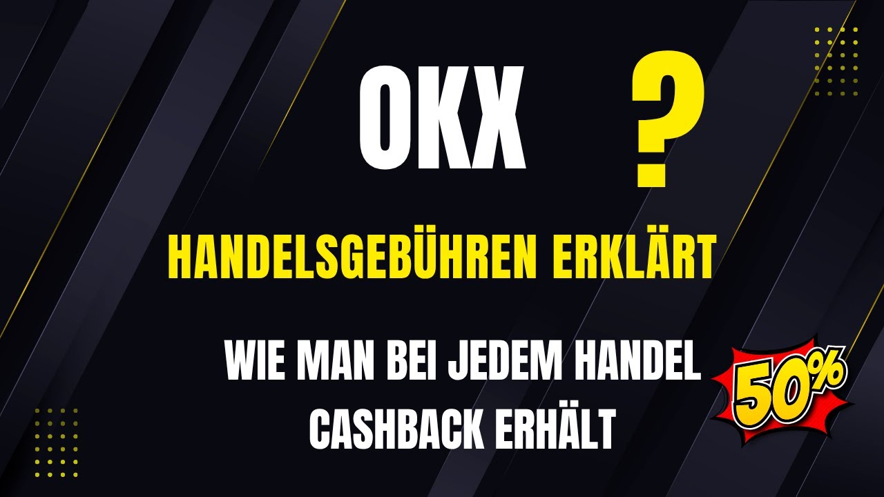 OKX Handelsgeb&uuml;hren erkl&auml;rt + So erhalten Sie 20 % Cashback auf jeden Trade | OKX Handelsgeb&uuml;hren