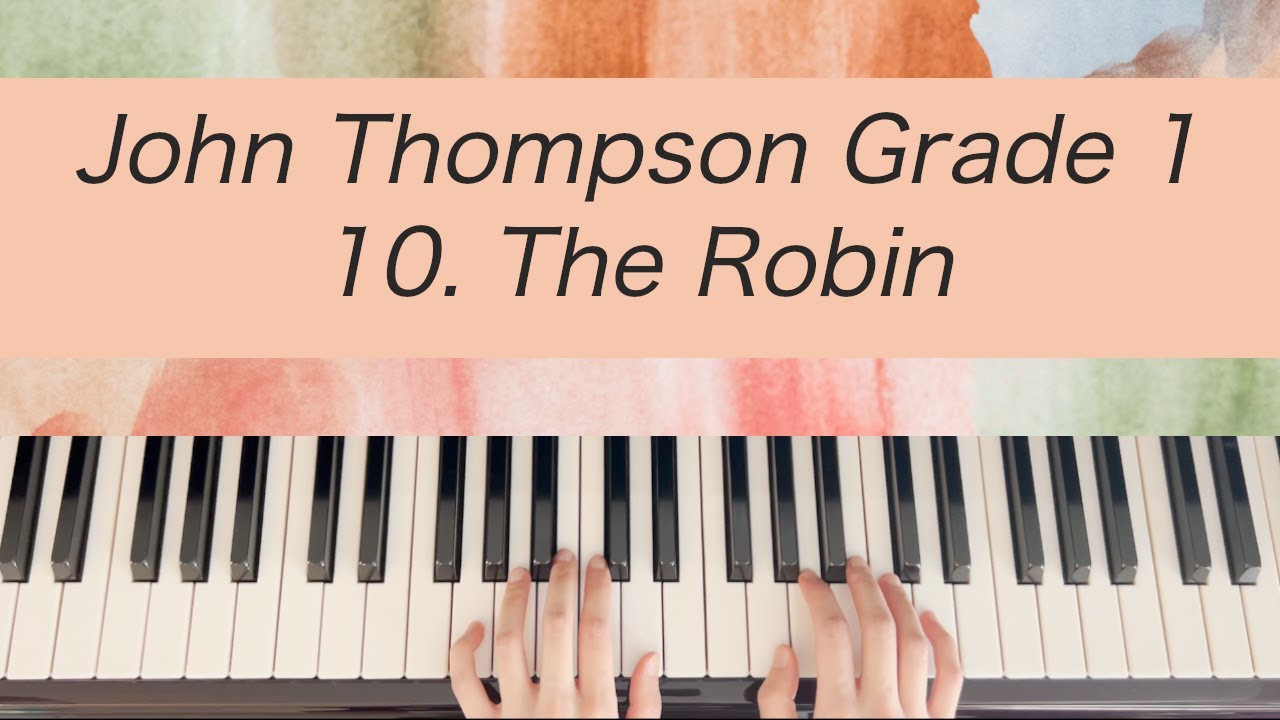 [Piano Tutorial] John Thompson 1st Grade - 10. The Robin
