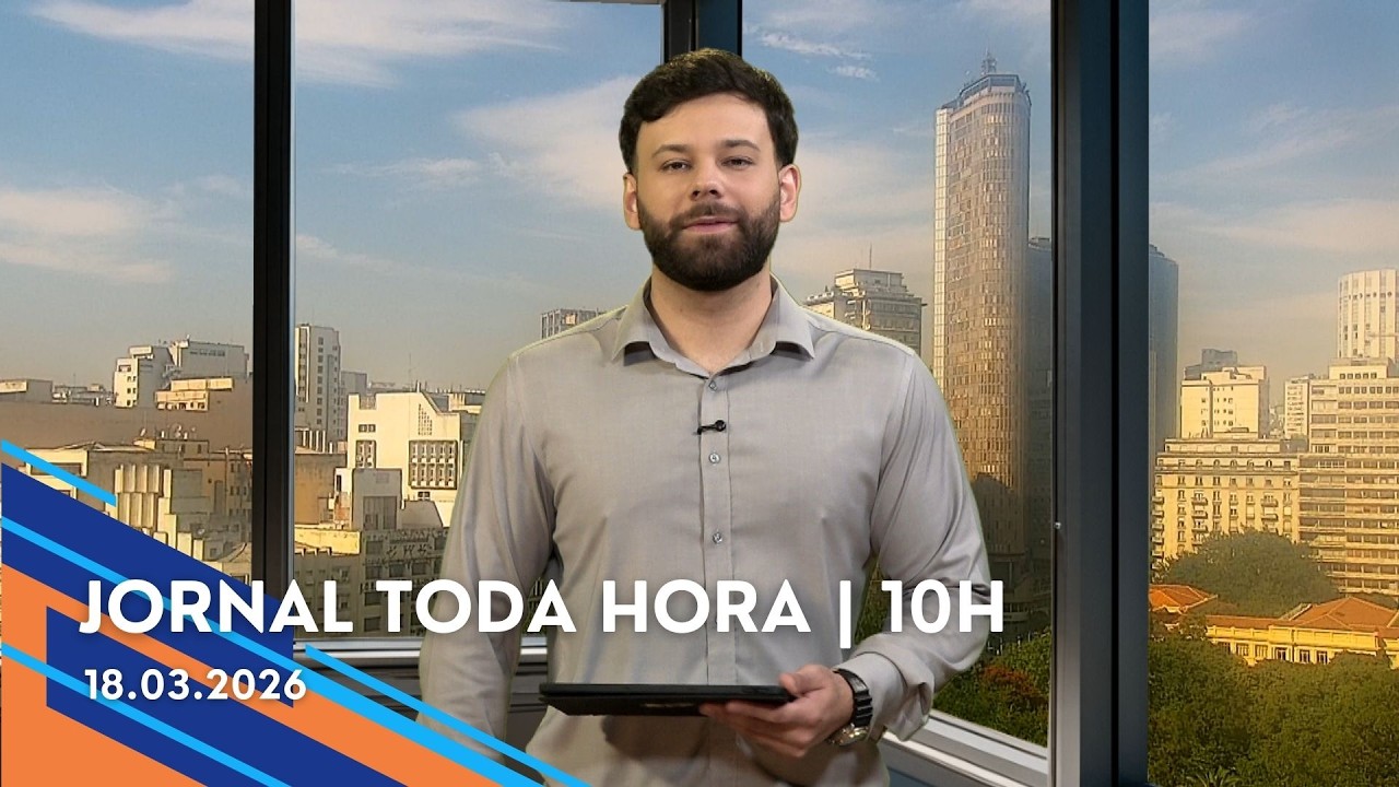 Jornal Toda Hora | 10H | Quarta-feira (18/Mar/2026)