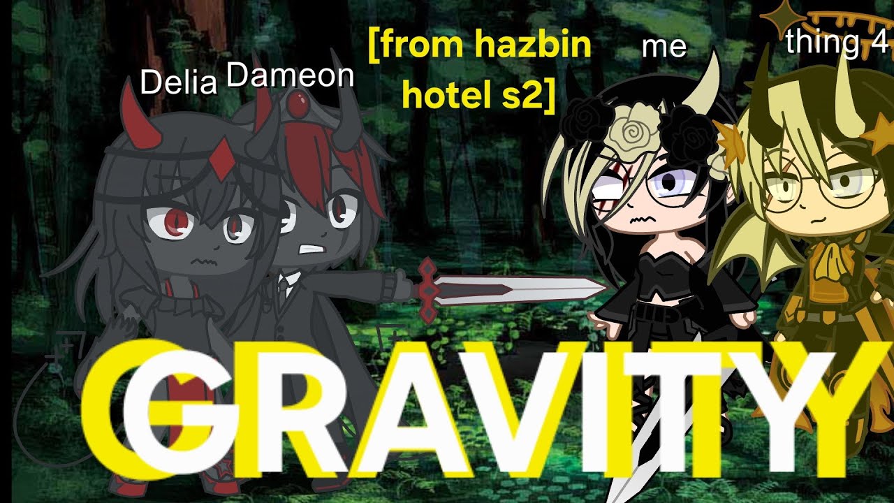 GRAVITY/HAZBIN HOTEL/GACHA CLUB/