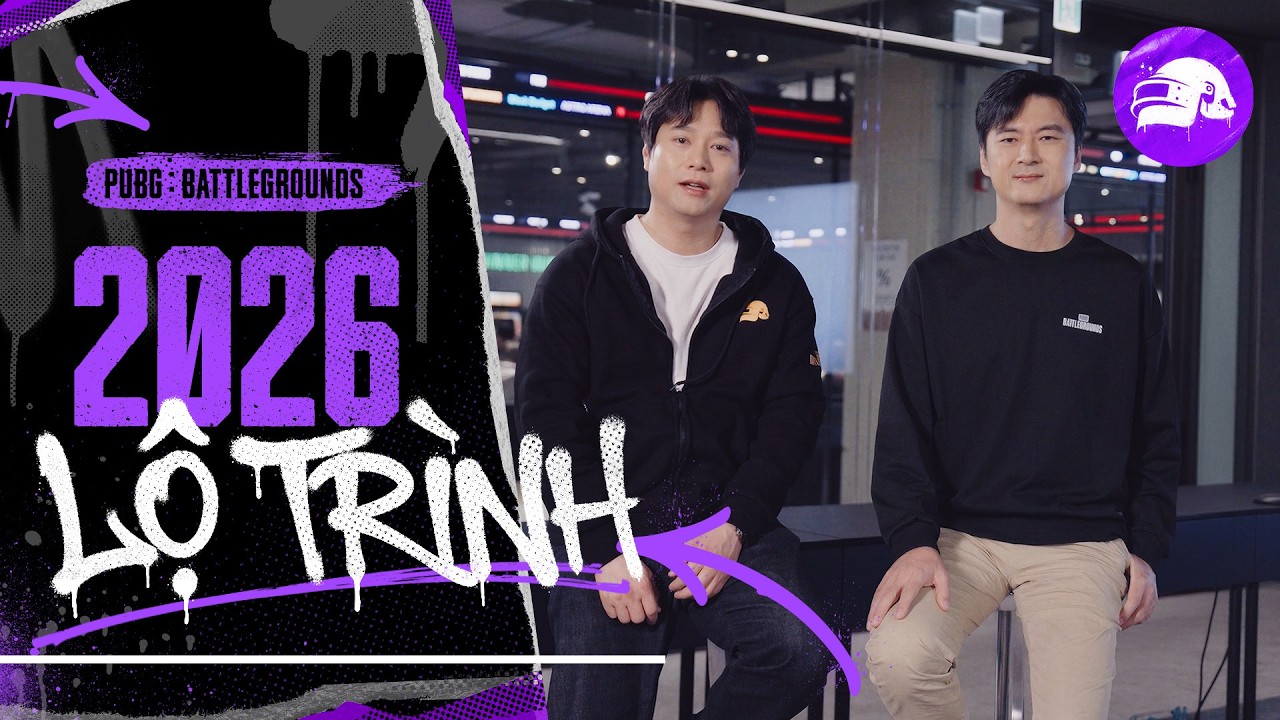LỘ TR&Igrave;NH PUBG: BATTLEGROUNDS 2026