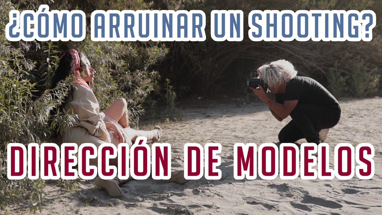 5 TRUCOS para DIRIGIR MODELOS y ¿CÓMO ARRUINAR una SESIÓN DE FOTOS?