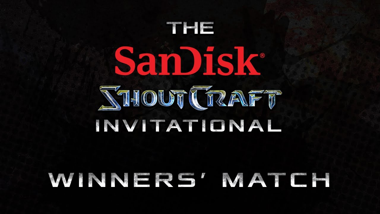 Winners' Match BO3 - Group A - SanDisk SHOUTCraft Invitational