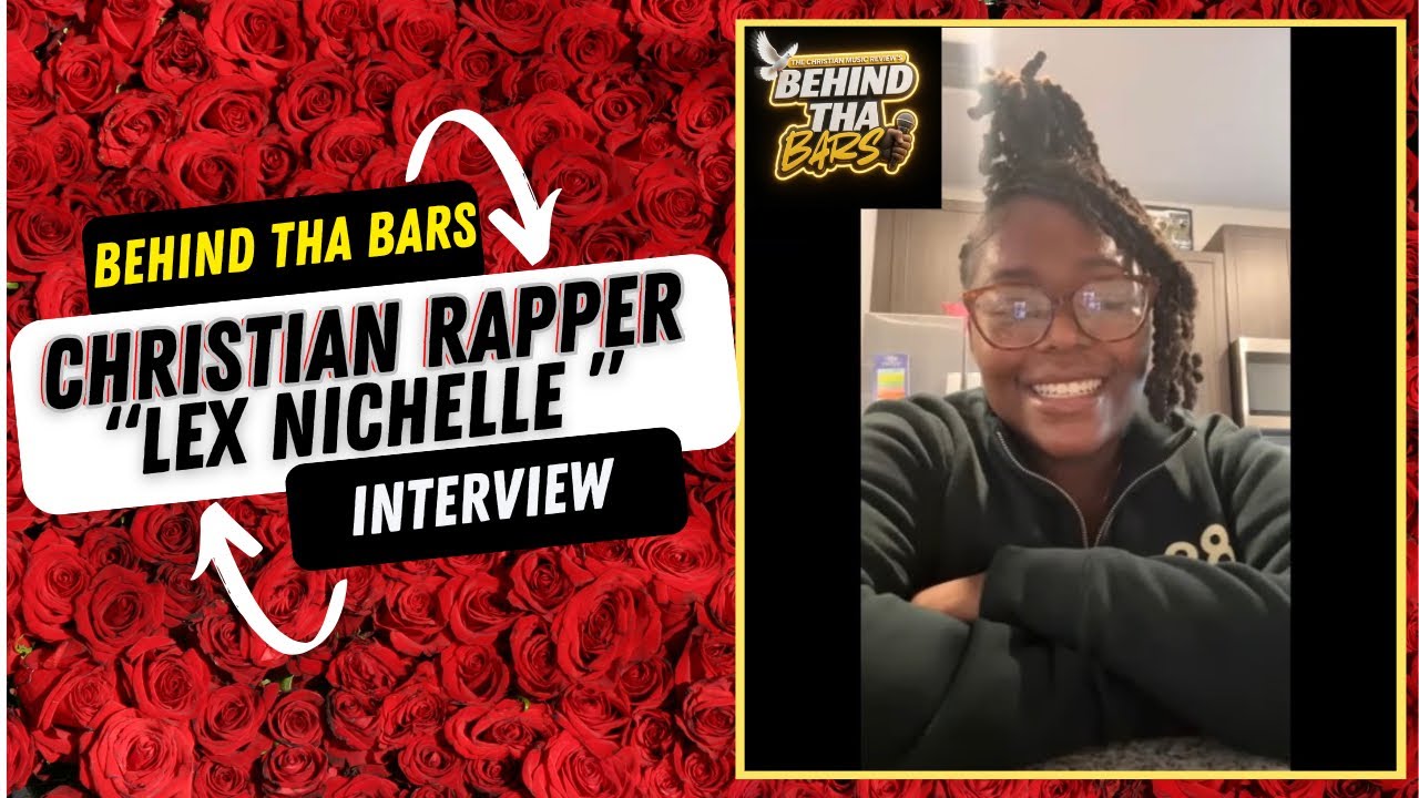 BEHIND THA BARS | LEX NICHELLE (INTERVIEW) | The Christian Music Review | EPISODE 2