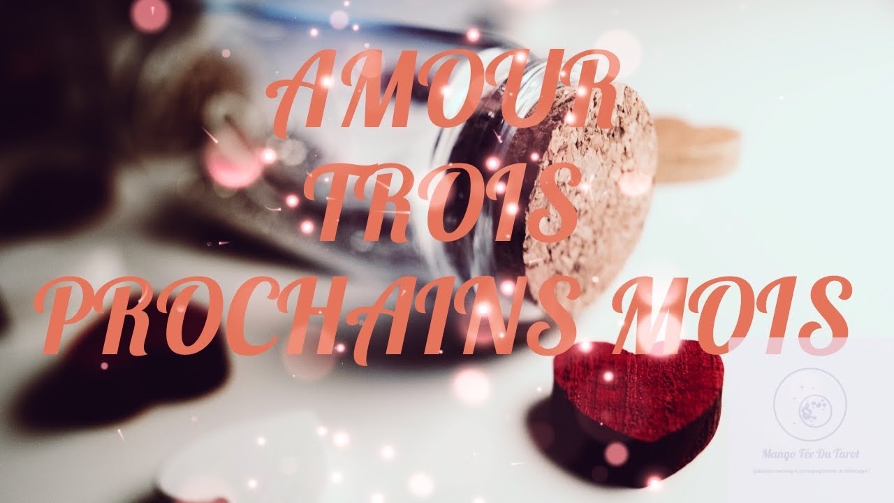 AMOUR ❤️~ 3 prochains mois | 3 choix
