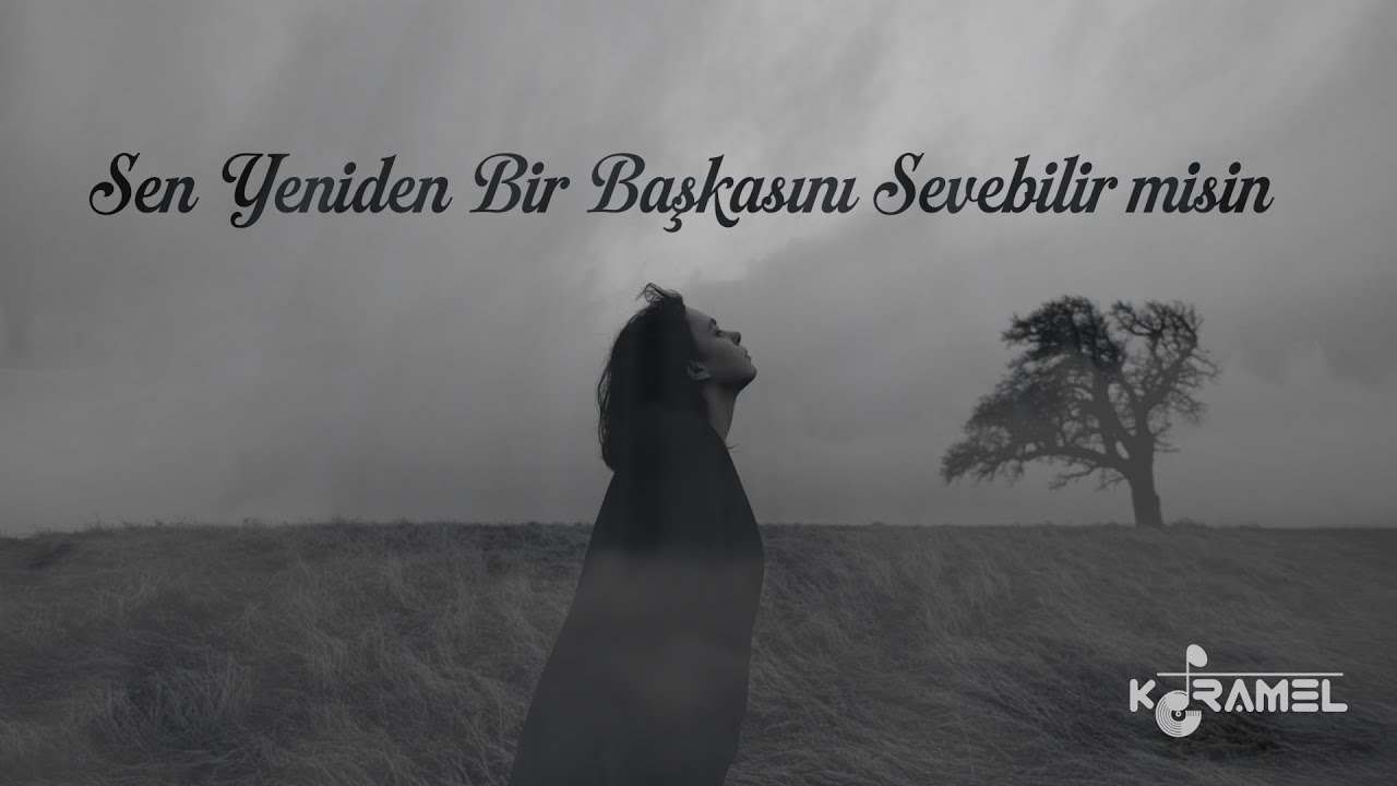 Sen Yeniden Bir Başkasını Sevebilir misin - Slow Duygusal Pop Karamel | (Müzik Official Lyric Video)