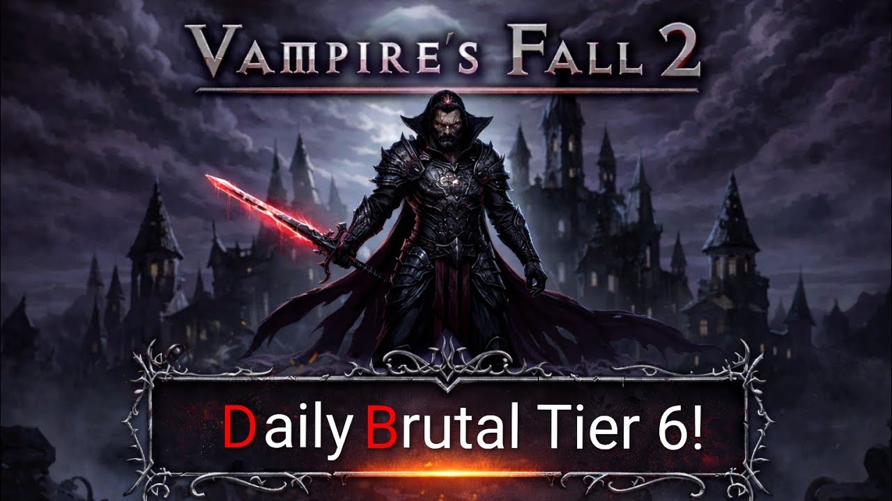 Vampire's Fall 2: Mace & Sword VS Daily Brutal Tier 6!