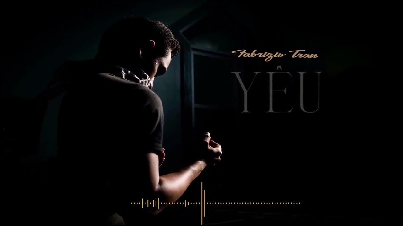 YÊU / Văn Phụng /  FABRIZIO TRAN