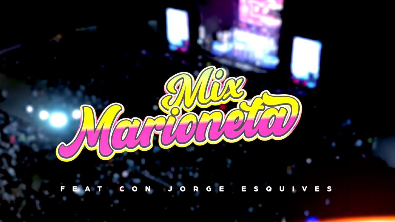 Mix Marioneta  - Jorge Esquives y Son del Duke (Marioneta)