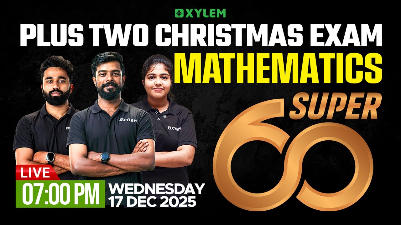 Plus Two Christmas Exam | Mathematics - Super 60 | Xylem Plus Two