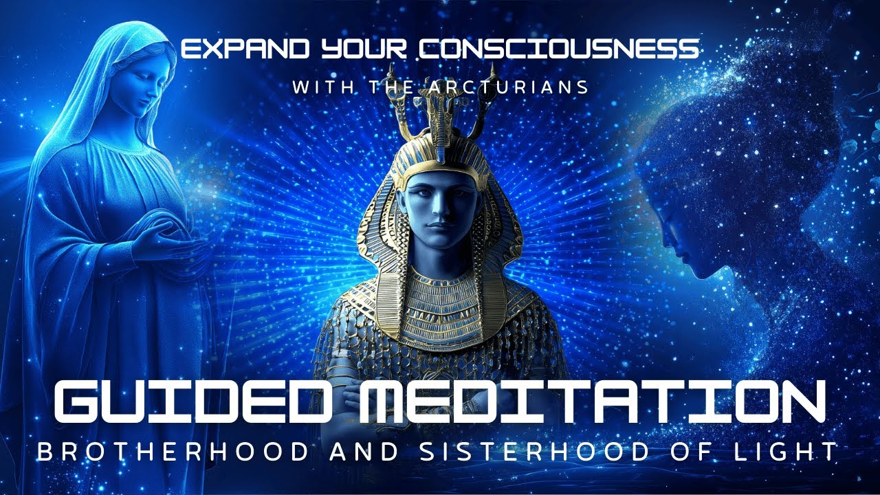 Brotherhood and Sisterhood of Light | Arcturian Guided Meditation for Soul Alignment and Abundance ✨