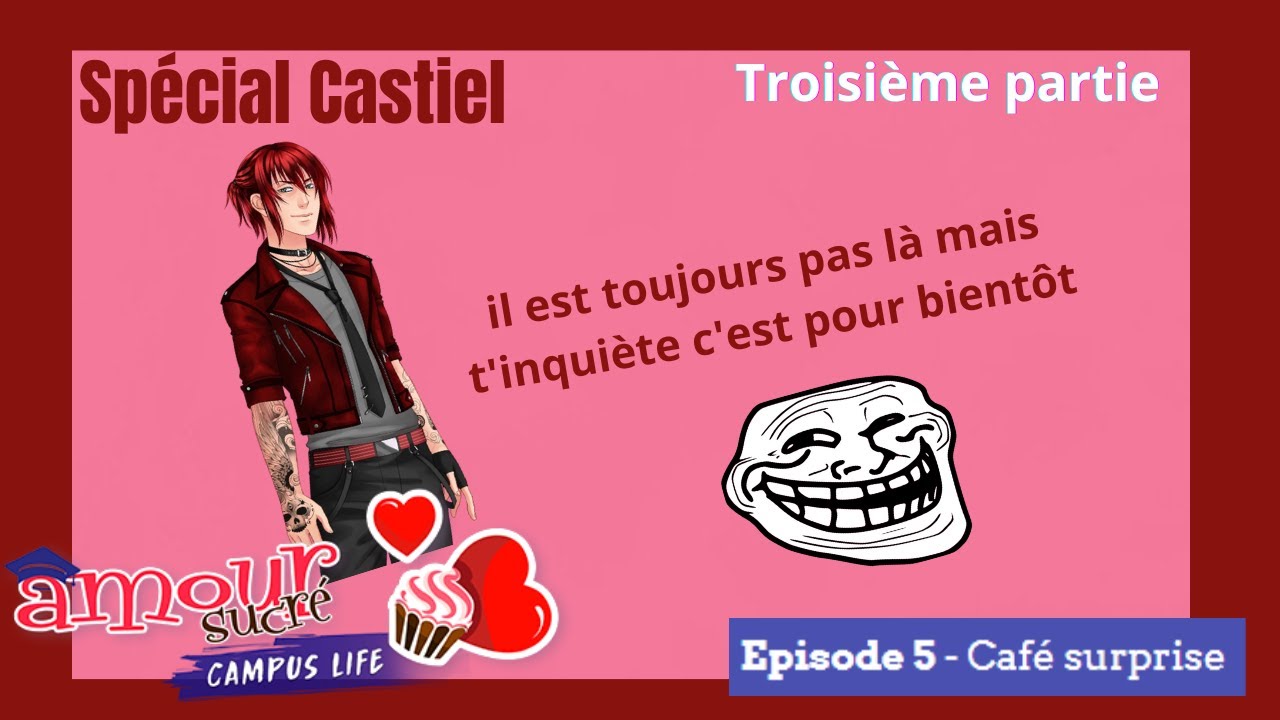 🧁 A.S Campus Life - Episode 5 : Café surprise - Troisième partie - Spécial Castiel 🧁