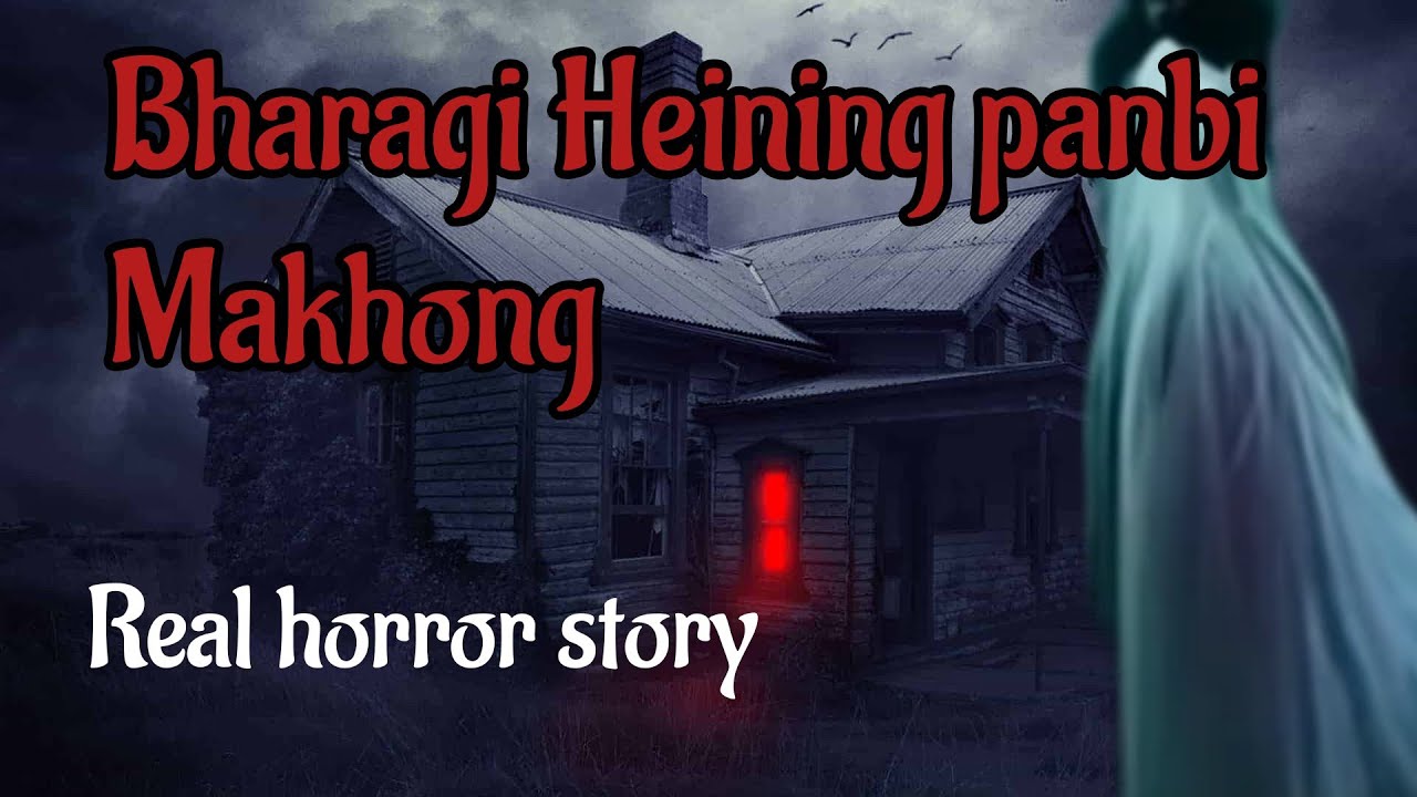 Bharagi Heining panbi makhong//Real horror story//Asengba wari//Manipuri story channel
