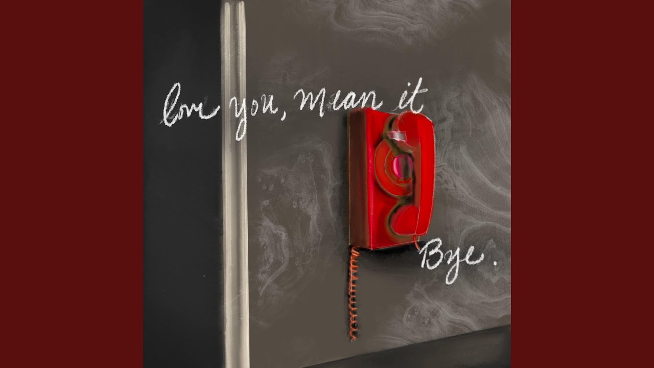 love you, mean it, bye (feat. Cecil Alexander & Joseph Arrington)