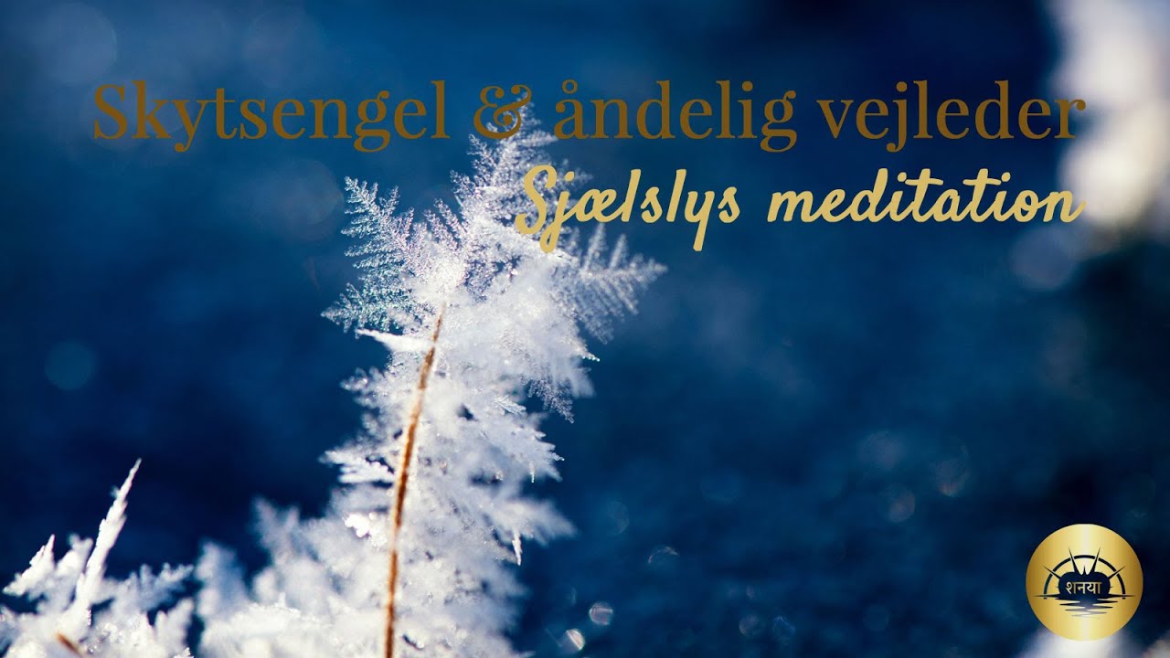 Skytsengel & åndelige vejleder meditation // Sjælslys