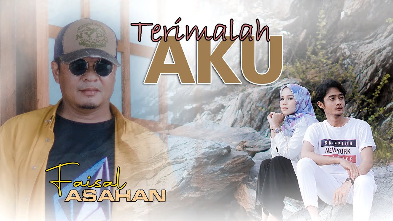 Faisal Asahan - Terimalah Aku (Official Music Video)