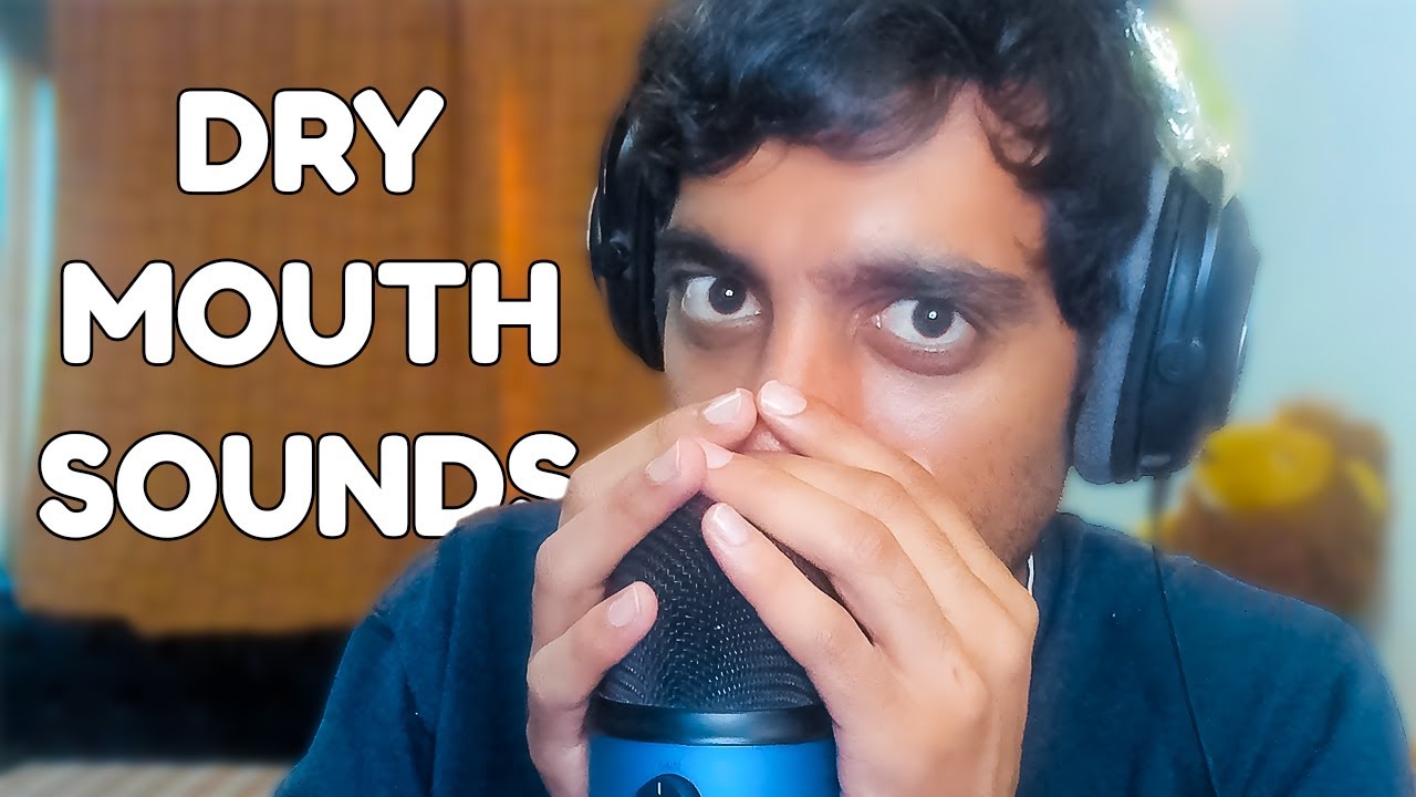 FAST DRY MOUTH SOUNDS ASMR