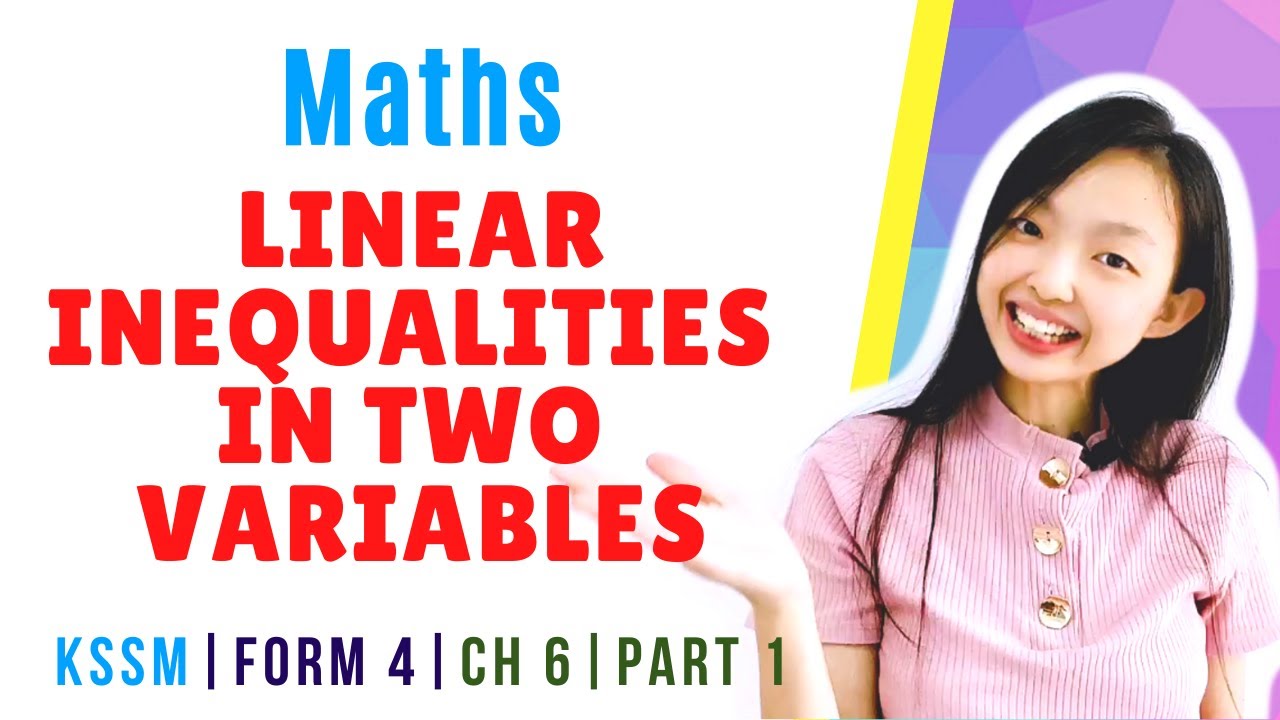 中文讲解 KSSM | Form 4 Maths Chapter 6 : Linear Inequalities In Two Variables 【Part 1】