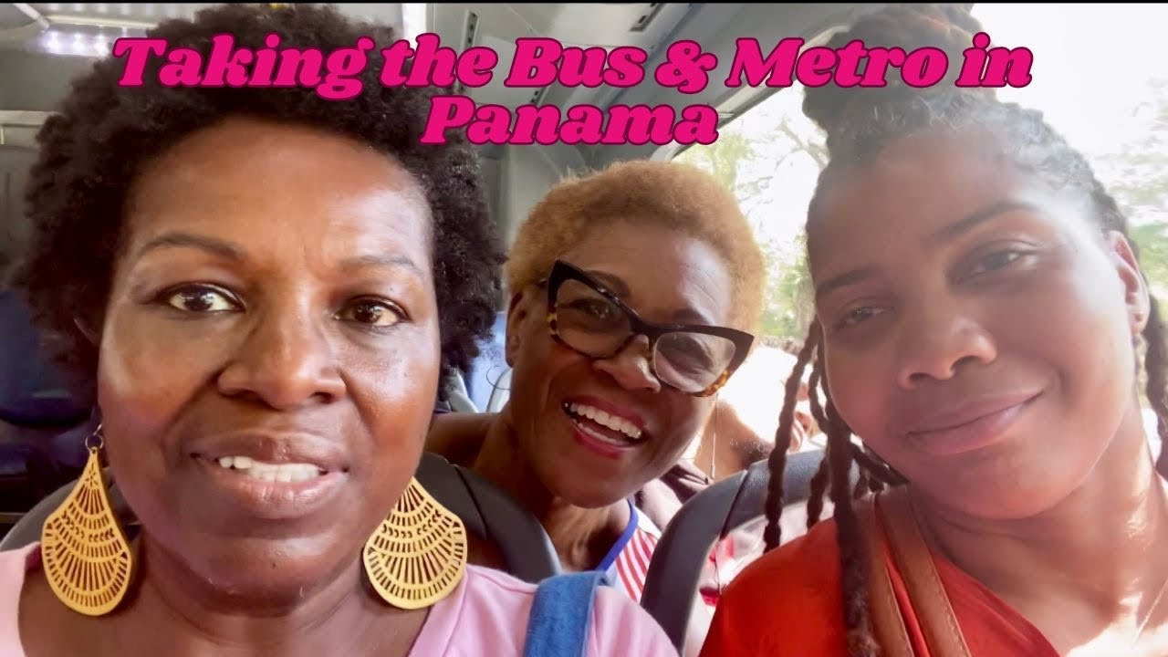 How to ride the bus and metro in Panama | Black Women Expats Living Abroad