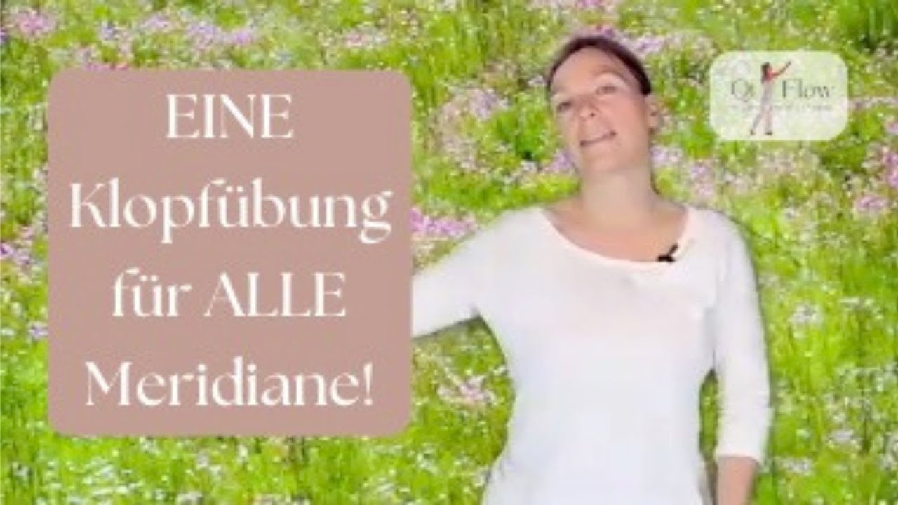 EINE Klopfübung für ALLE Meridiane aus dem QIGONG
