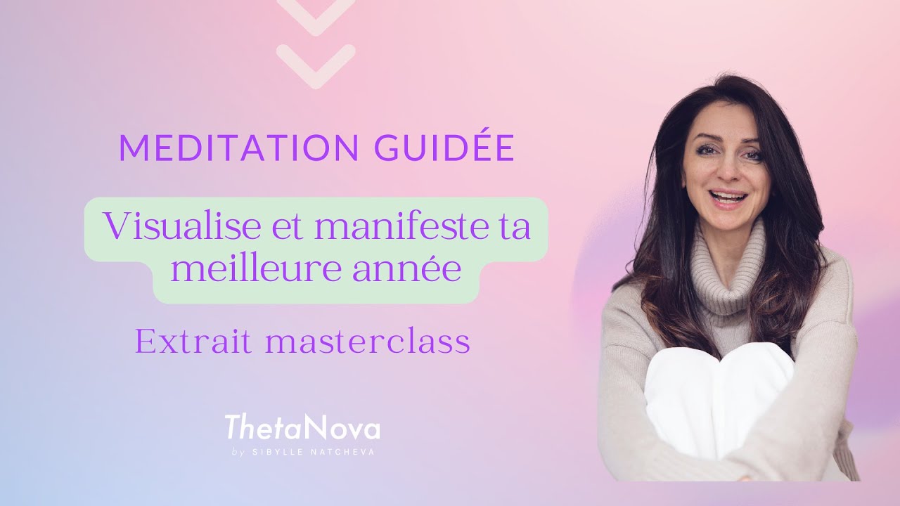 Méditation guidée « Visualise et manifeste ta meilleure année”