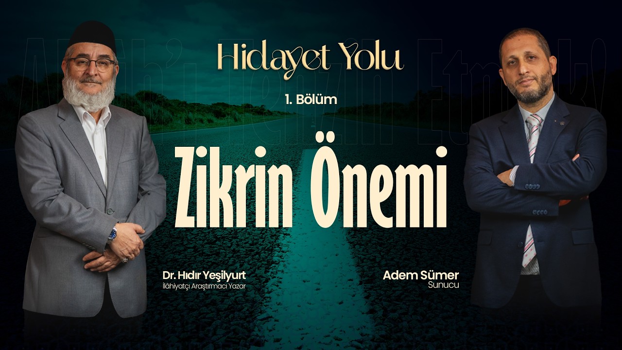 Hidayet Yolu | 1. Bölüm | Zikrin Önemi