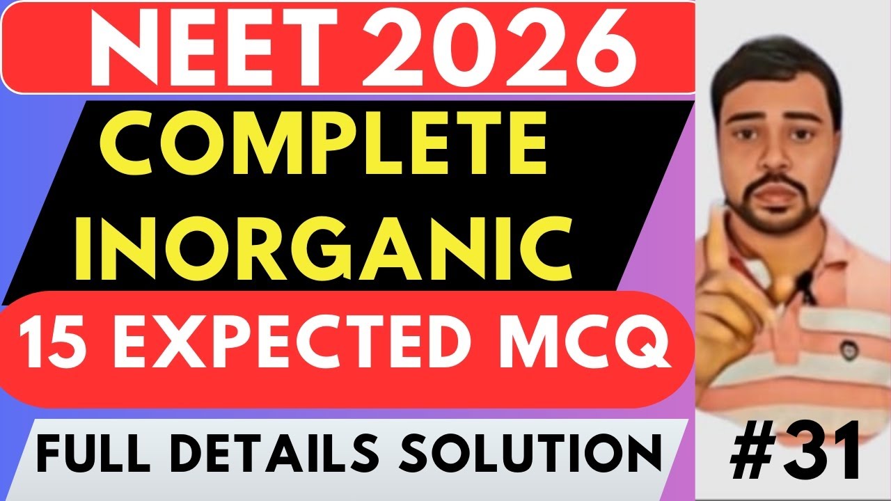 NEET 2026 : Complete Inorganic | 15 Expected MCQs | Ncert Line By Line | #31