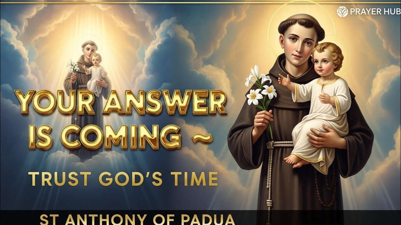 ARE YOU WAITING ON GOD? ST ANTHONY’S INTERCESSORY PRAYER FOR THOSE WAITING FOR GOD'S ANSWERS.BELIEVE