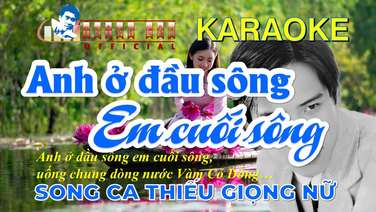 ♪ Karaoke ANH Ở ĐẦU SÔNG EM CUỐI SÔNG Thiếu Giọng Nữ | Song Ca Với Trình Lâm | Nhạc sống HD