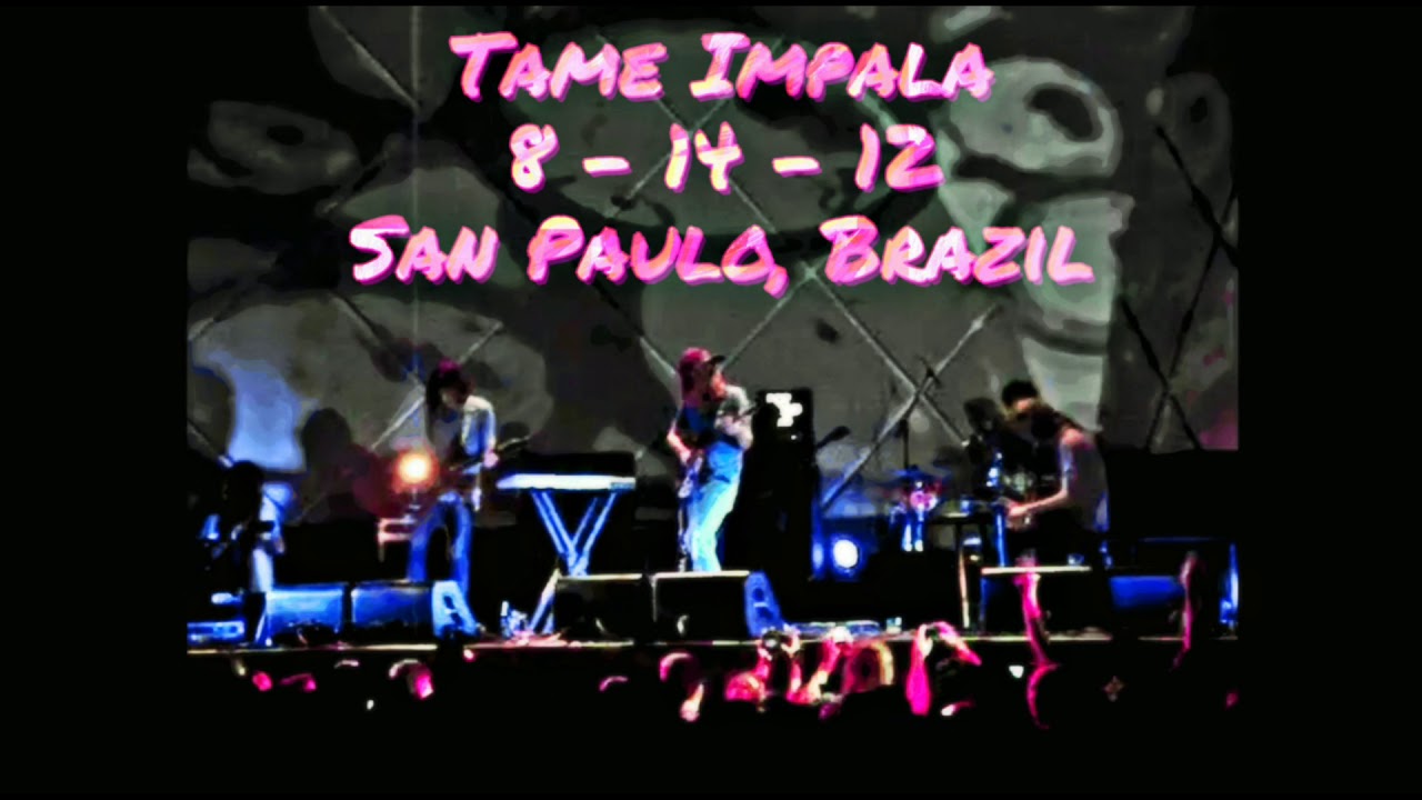 Tame Impala - Lucidity /International Feel (8/14/12, San Paulo, Brazil)