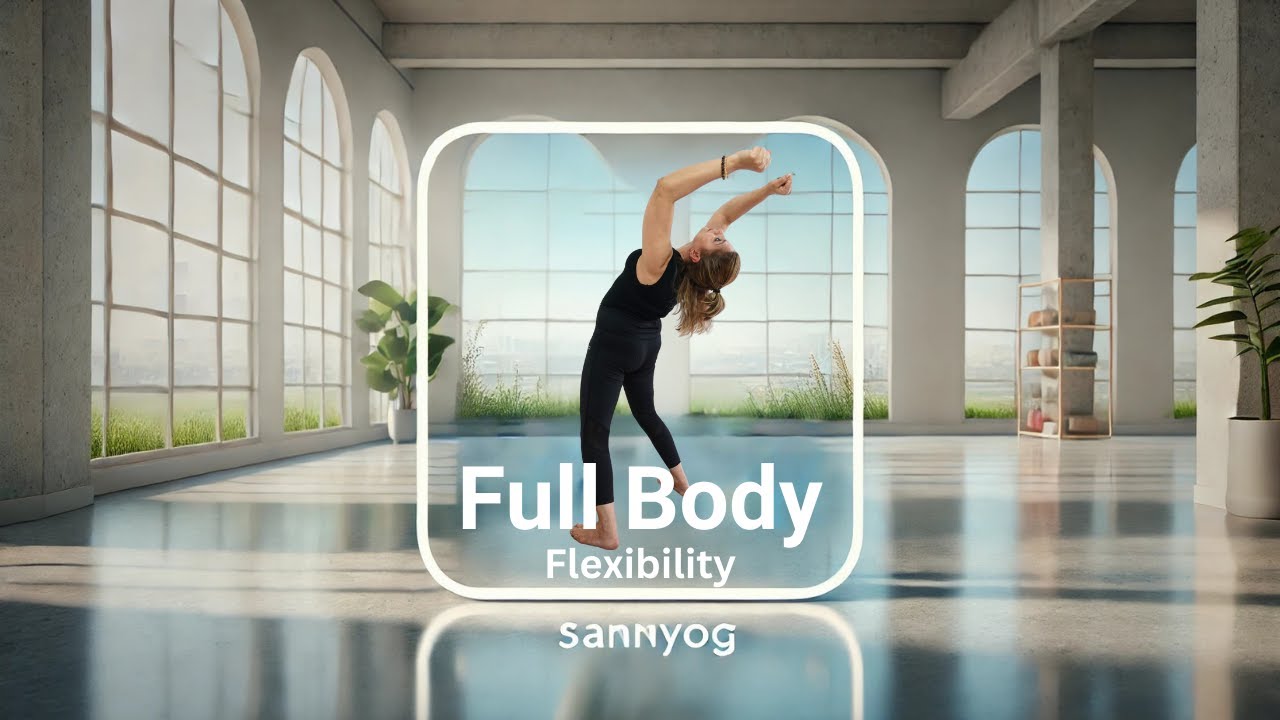 Full Body Flexibility Routine | Yoga for Flexibility | SANNYOG