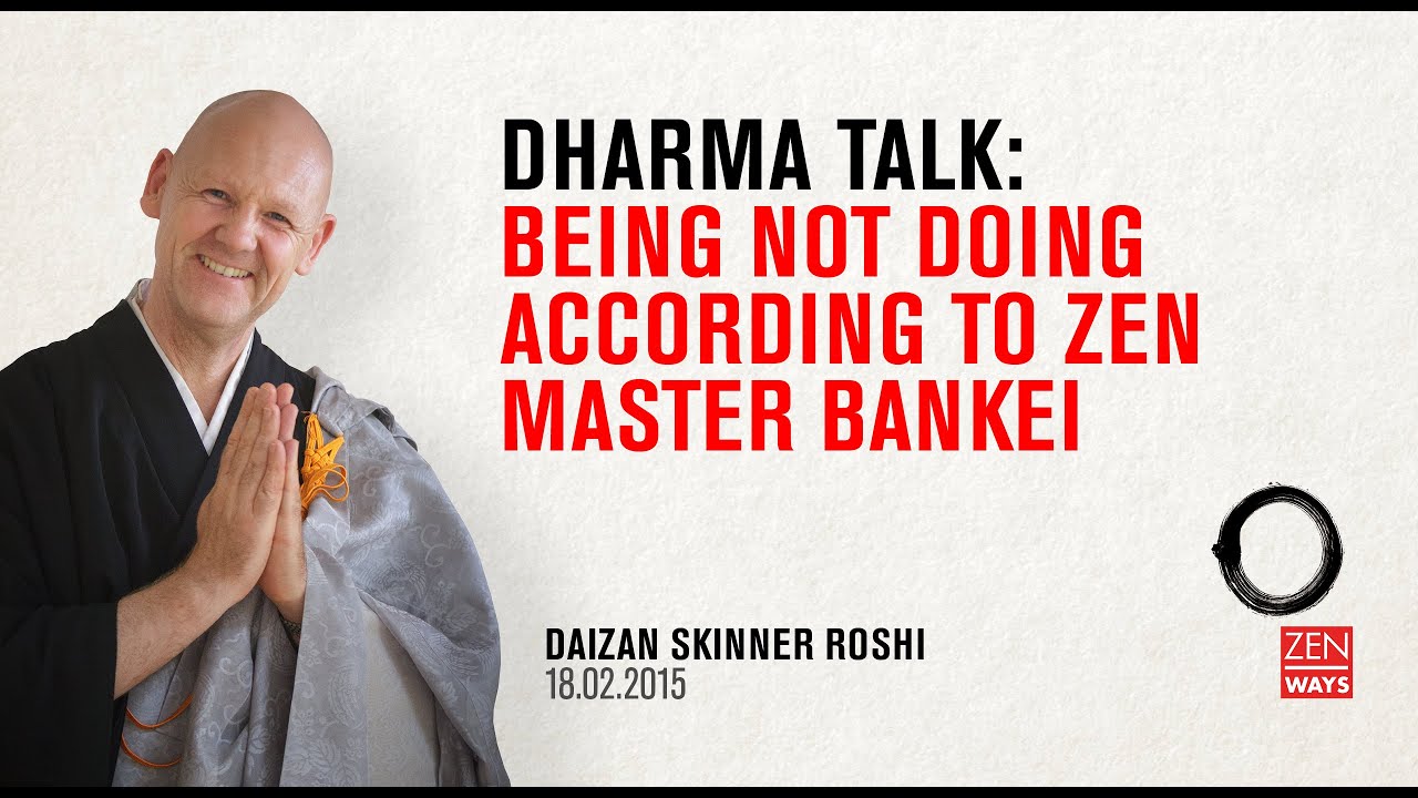 Being not doing according to Zen master Bankei - Zen talk with Daizan Roshi