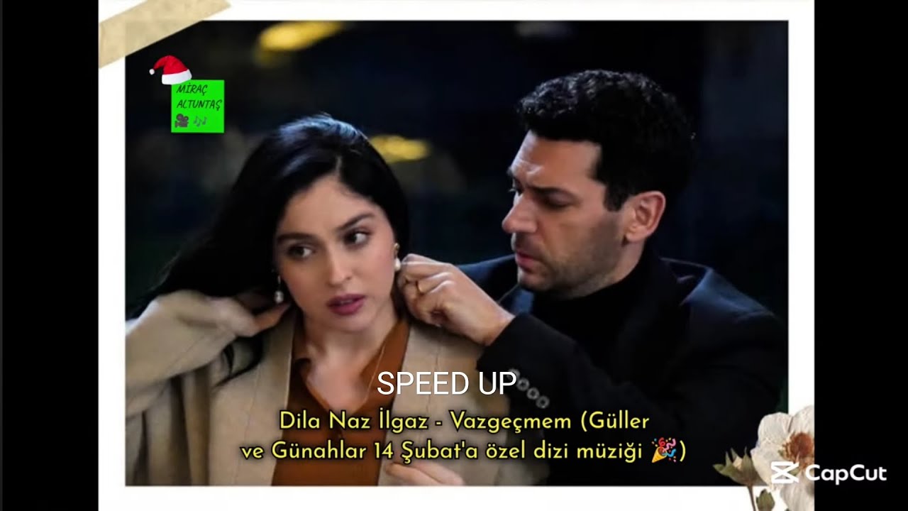 Dila Naz İlgaz | Vazgeçmem (Güller ve Günahlar 14 Şubat'a özel dizi müziği ❤️🎀🎉) / Speed Up