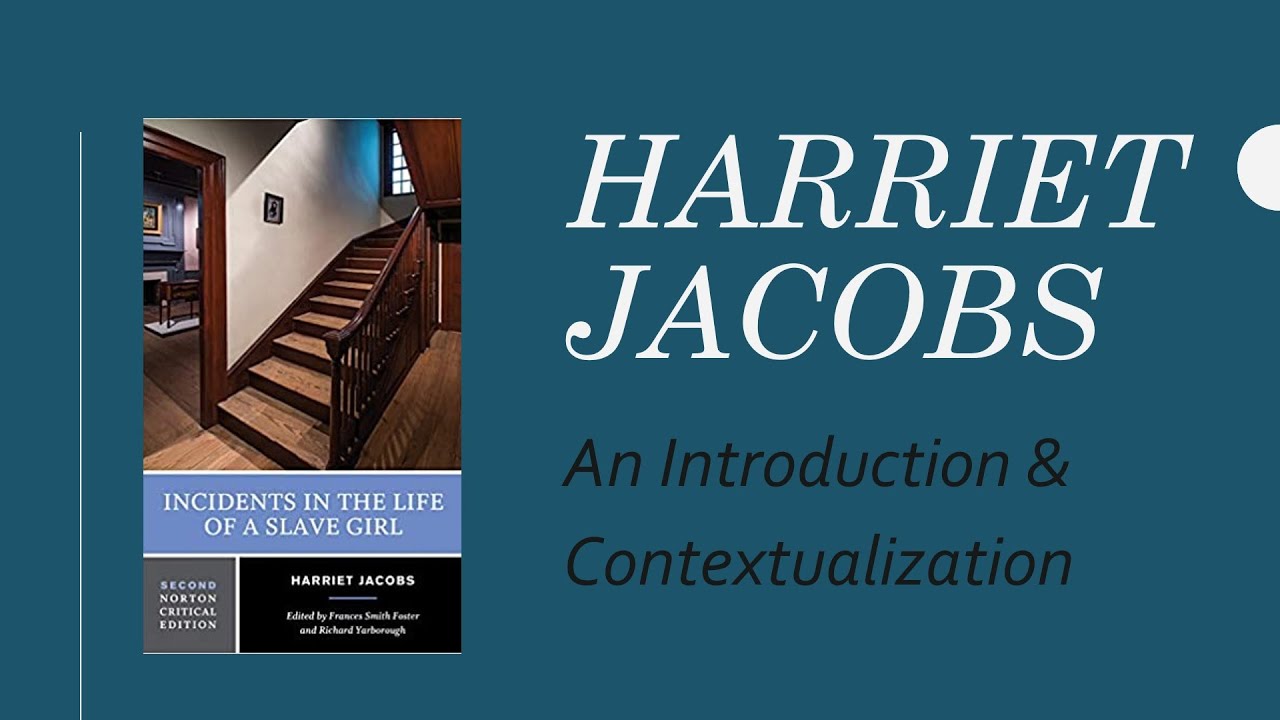 An Introduction and Contextualization of “Incidents in the Life of a Slave Girl”