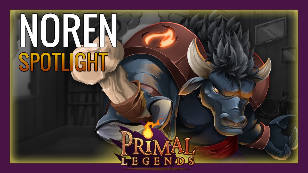Primal Legends - Hero Spotlight #4 Noren
