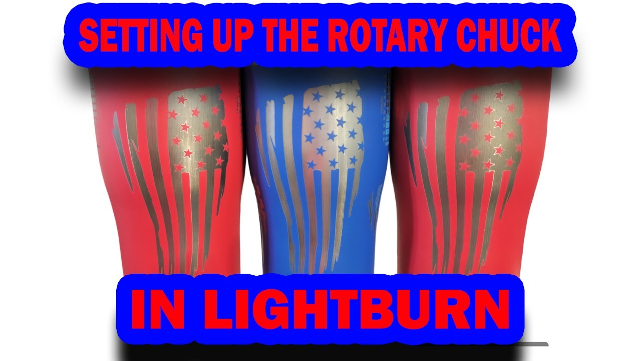 ROTARY CHUCK SETUP WITH LIGHTBURN