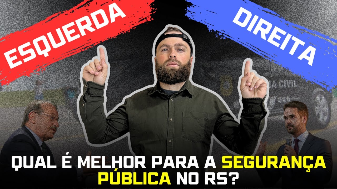 ESQUERDA ou DIREITA &ndash; Qual &eacute; melhor para a Seguran&ccedil;a P&uacute;blica no RS?
