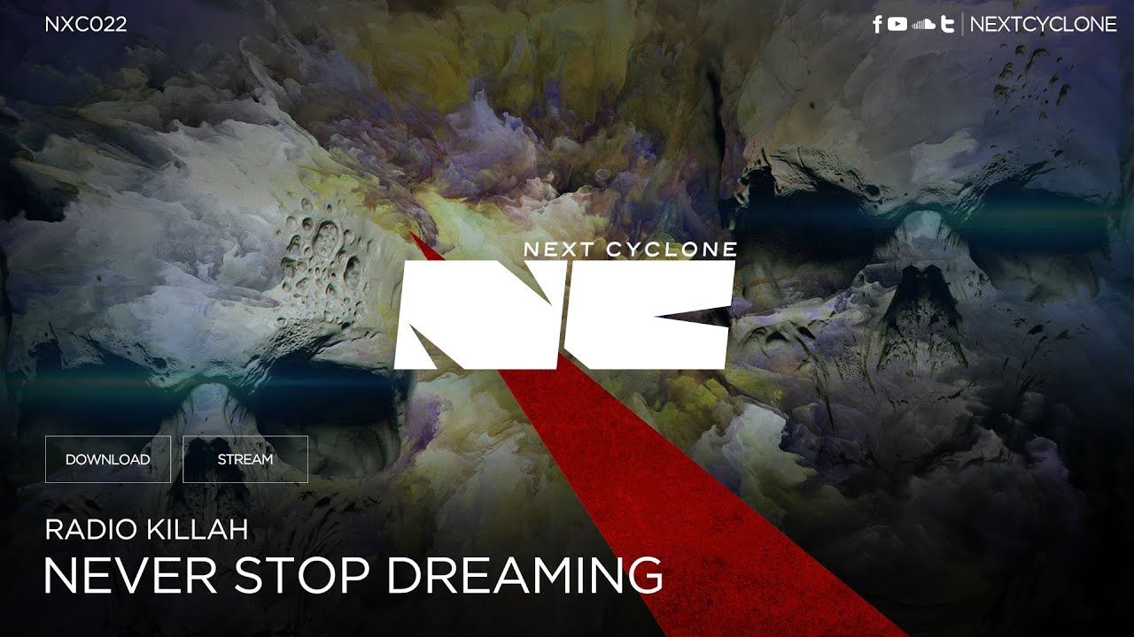 Radio Killah - Never stop dreaming (Next Cyclone 022)