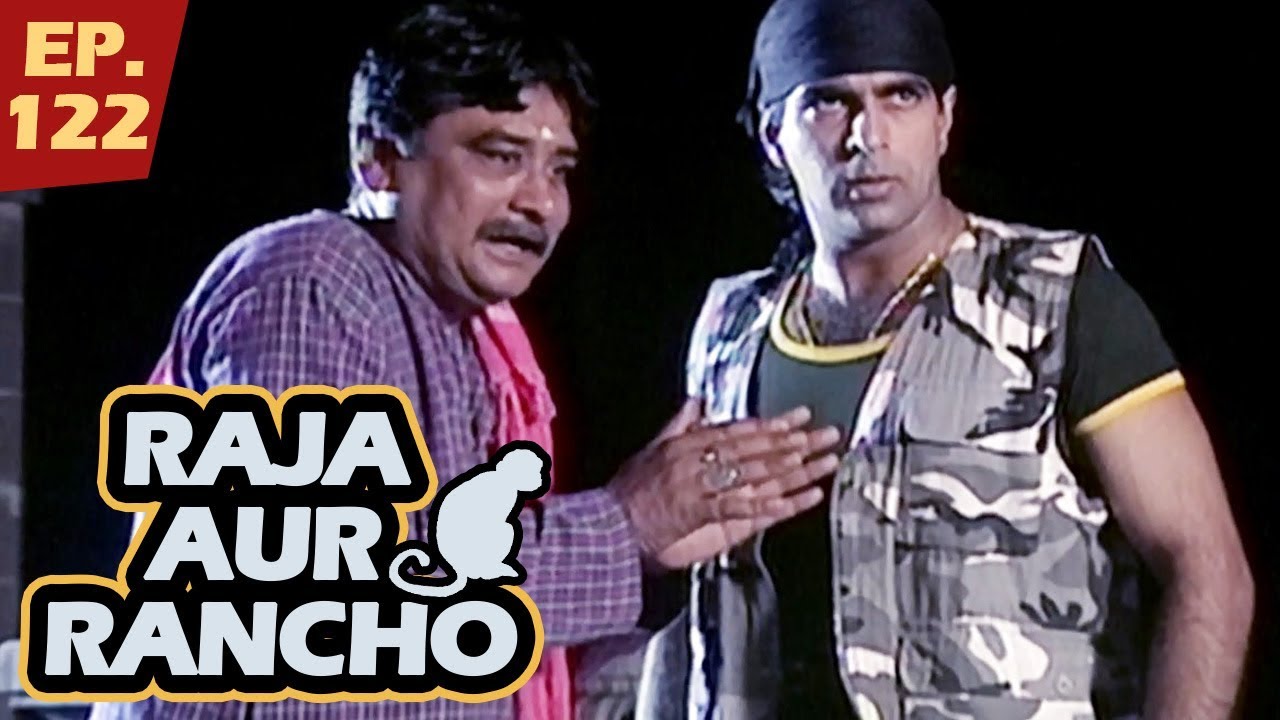 राजा और रैंचो - Episode 122 - Raja Aur Rancho - 90s Best TV Shows - 8th December, 2017