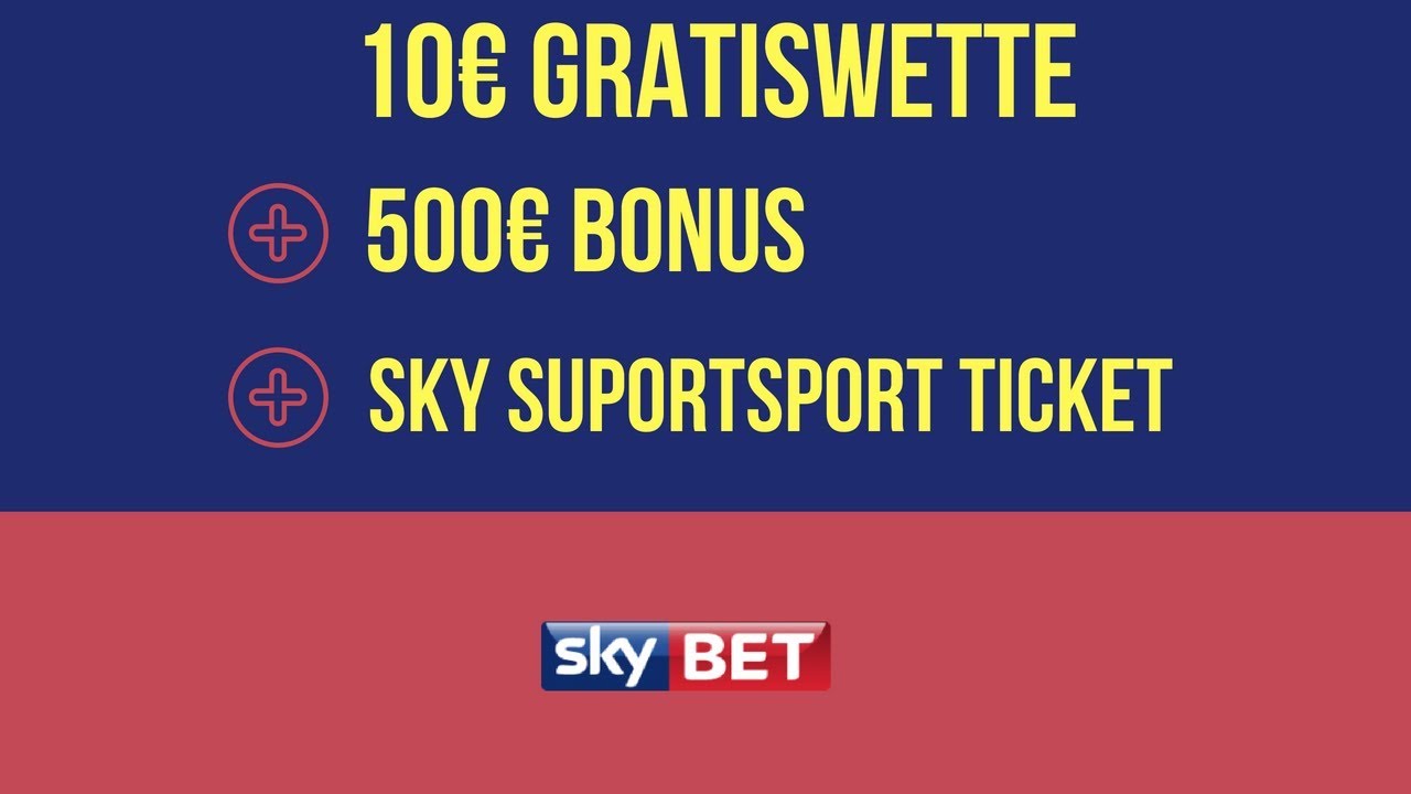 Sky Bet 10&euro; Gratiswette + Sky Supersport Ticket + 500&euro; Bonus 😮