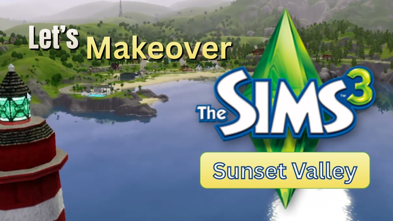 Giving Sunset Valley A Makeover | The Sims 3 | EP1