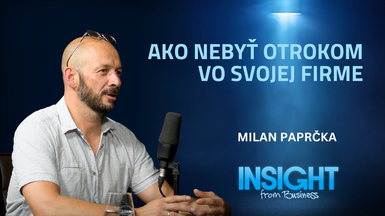 Ako nebyť otrokom vo svojej firme. Milan Paprčka, zakladateľ a majiteľ CBS GROUP | IFB #32